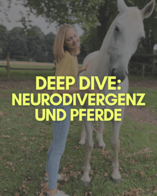 Deep Dive: Neurodivergenz und Pferde